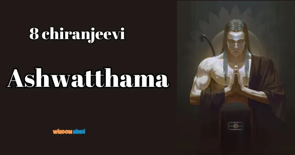 8 chiranjeevi Ashwatthama