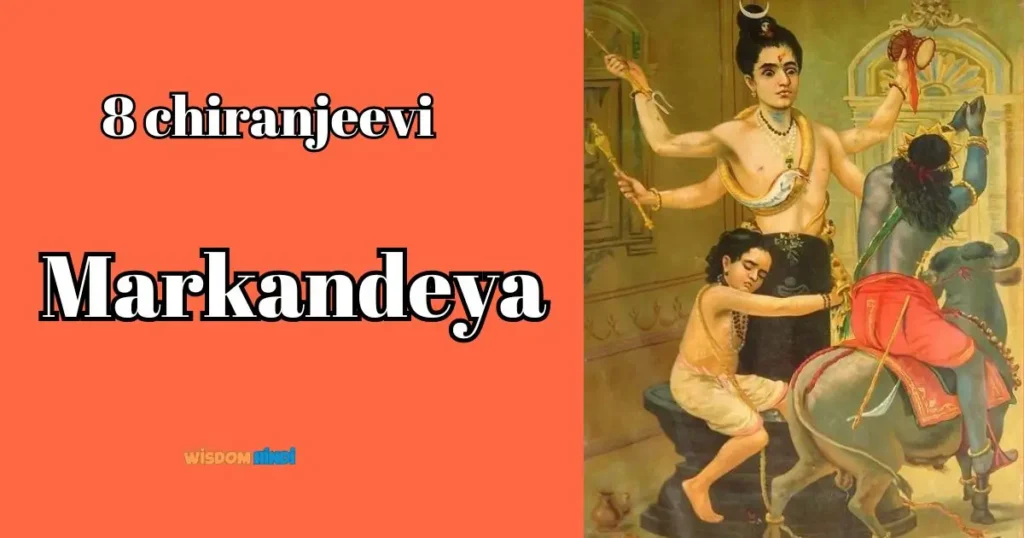 8 Chiranjeevi Name in Hindi: पृथ्वी पर अमर हैं ये आठ लोग 8-chiranjeevi-Markandeya
