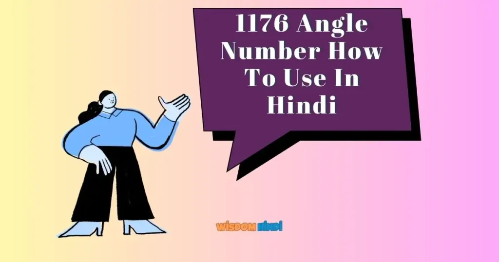 1176 Angle Number How To Use In Hindi 