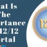 What Is The Importance Of 12/12 Portal