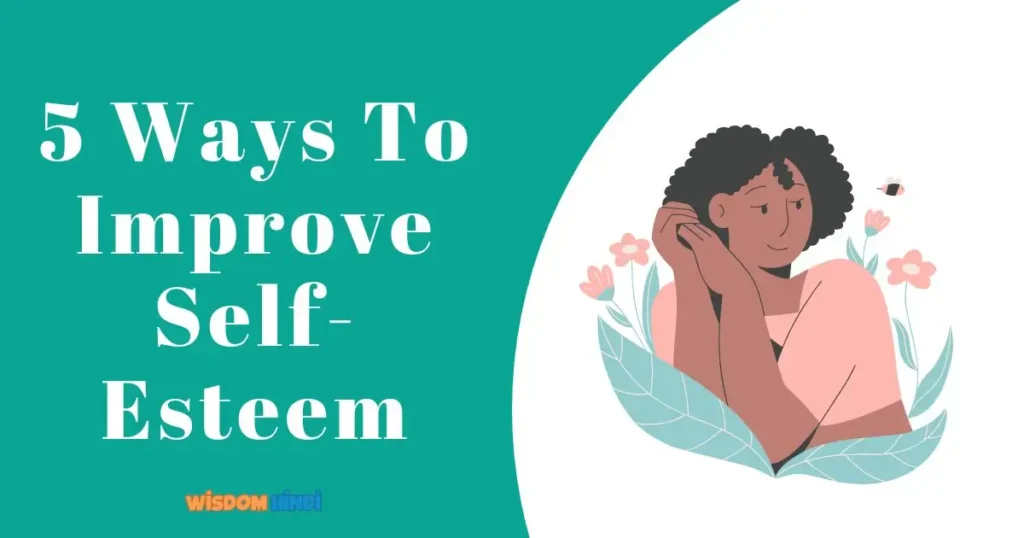 5 Ways To Improve Self-Esteem