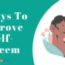 5 Ways To Improve Self-Esteem