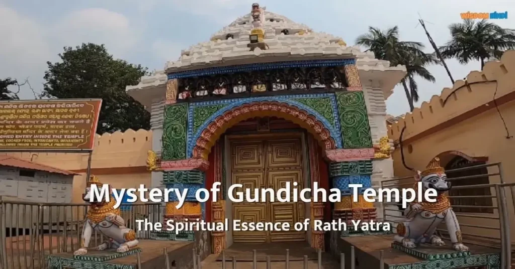 Gundicha Temple Mystery: Soulful Tale of Ratha Yatra Gundicha Temple Mystery