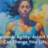 How To Increase Emotional Agility