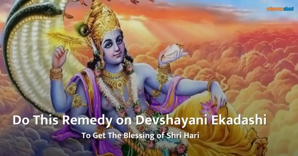 Do This Remedy on Devshayani Ekadashi and Get the Blessings of Mother Lakshmi and Shri Hari Devshayani Ekadashi Remedies