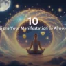 Signs that Your Manifestation is Coming