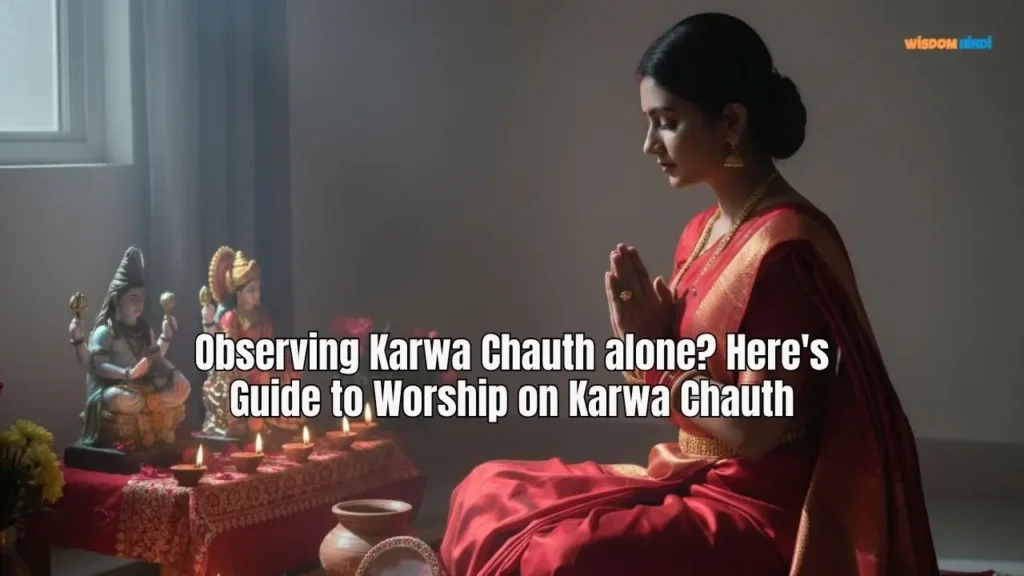 Observing Karwa Chauth alone? Here's How to perform the Karwa Chauth Rituals Karwa Chauth Puja Vidhi at Home