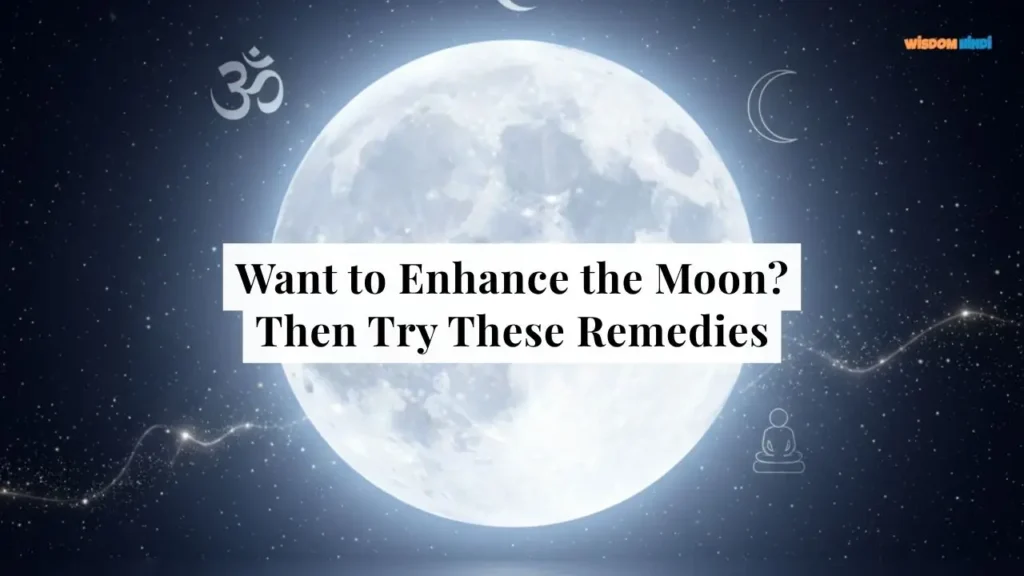Want to Enhance the Moon? Then Try These Remedies Tips to Strengthen the Moon