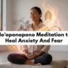 Ho'oponopono Meditation For Anxiety And Fear