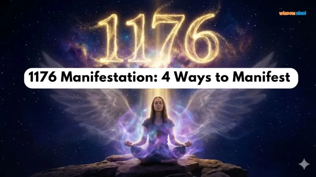 Why You Keep Seeing 1176! Your Manifestation Is Closer Than You Think How to Manifest with Angel Number 1176