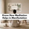 How Meditation Boosts Manifestation Power