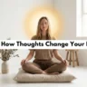 How Your Thoughts Shape Your Reality