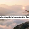 Why Let Go is Important