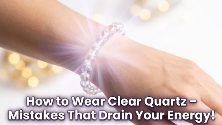How to Wear Clear Quartz