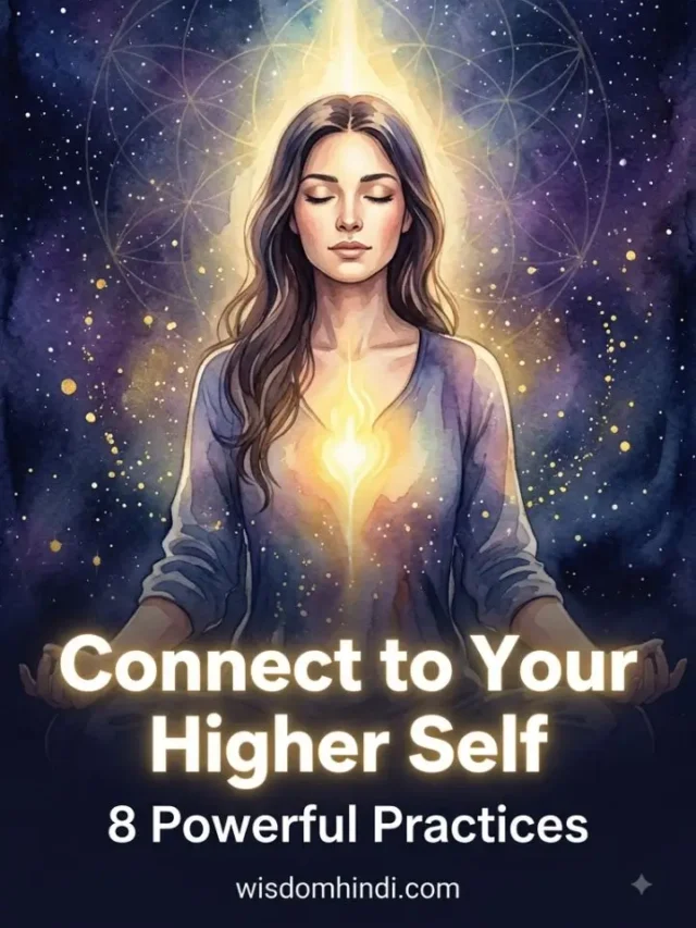 Connect to Your Higher Self: 8 Powerful Practices